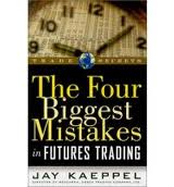 The Four Biggest Mistakes In Futures Trading