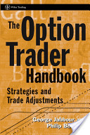 The Option Trader Handbook – Strategies And Trade Adjustments